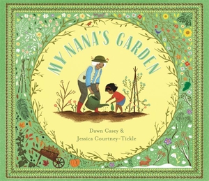 Casey, Dawn. My Nana's Garden. Templar Books, 2020.