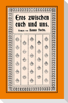 Eros zwischen euch und uns