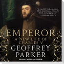 Emperor Lib/E: A New Life of Charles V