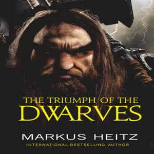 Heitz, Markus. The Triumph of the Dwarves. Orbit, 2018.
