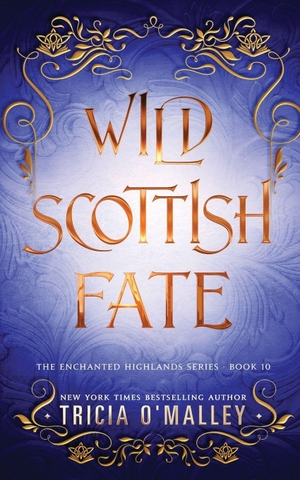 O'Malley, Tricia. Wild Scottish Fate. Lovewrite Publishing, 2026.