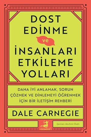 Carnegie, Dale. Dost Edinme ve Insanlari Etkileme Yollari. Olimpos Yayinlari, 2026.