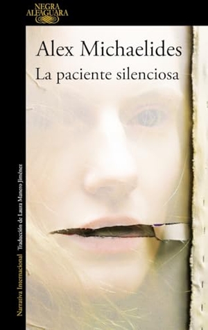 Michaelides, Alex. La Paciente Silenciosa / The Silent Patient. Prh Grupo Editorial, 2020.