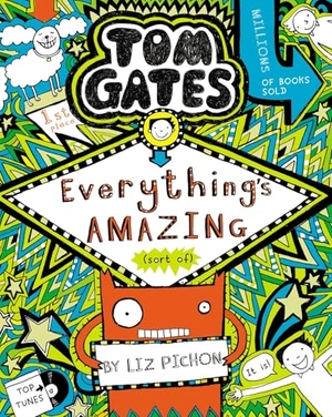 Pichon, Liz. Tom Gates 03: Everything's Amazing (sort of). Scholastic Ltd., 2019.
