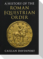 A History of the Roman Equestrian Order