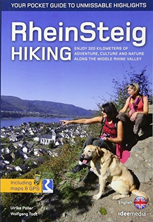 Todt, Wolfgang / Ulrike Poller. Rheinsteig Hiking - Your pocket guide to unmissable highlights - 320 km adventure,culture, nature and fun. Idee Media GmbH, 2022.