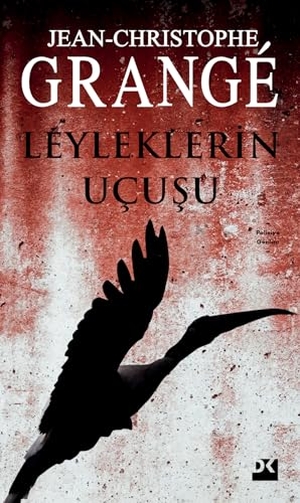 Grange, Jean-Christophe. Leyleklerin Ucusu. Dogan Kitap, 2020.