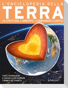 L' enciclopedia della Terra. La struttura, l'ambiente, i cambiamenti climatici
