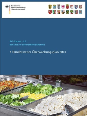 Bvl (Hrsg.). Berichte zur Lebensmittelsicherheit 2013 - Bundesweiter Überwachungsplan 2013. Springer International Publishing, 2014.