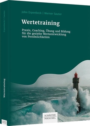 Erpenbeck, John / Werner Sauter. Wertetraining - Praxis, Coaching, Übung und Bildung für die gezielte Werteentwicklung von Persönlichkeiten. Schäffer-Poeschel Verlag, 2022.