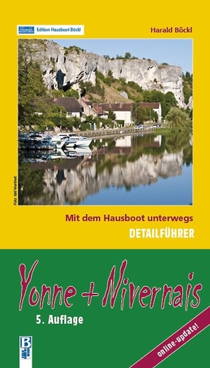 Böckl, Harald. Yonne + Nivernais: Mit dem Hausboot unterwegs: Detailführer. Hausboot Böckl, 2014.
