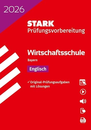STARK Englisch - Wirtschaftsschule 2026 Bayern - Prüfungsvorbereitung. Stark Verlag GmbH, 2025.