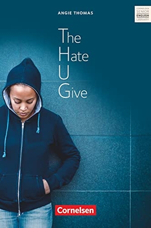 Hohwiller, Peter. The Hate U Give - Textband mit Annotationen. Ab 11. Schuljahr / B2. Cornelsen Verlag GmbH, 2019.