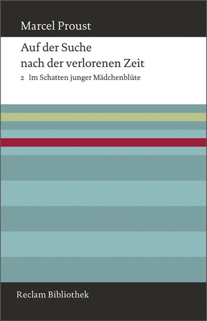 Proust, Marcel. Auf der Suche nach der verlorenen Zeit. Band 2: Im Schatten junger Mädchenblüte. Reclam Philipp Jun., 2014.