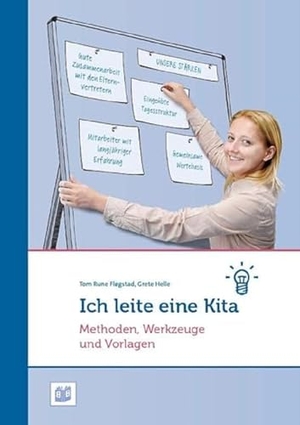 Fløgstad, Tom Rune / Grete Helle. Ich leite eine Kita - Methoden, Werkzeuge und Vorlagen. Bananenblau, 2016.