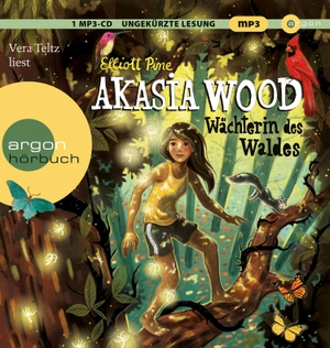 Pine, Elliott. Akasia Wood - Wächterin des Waldes - Spannendes Fantasyabenteuer ab 10. Argon Sauerländer Audio, 2022.