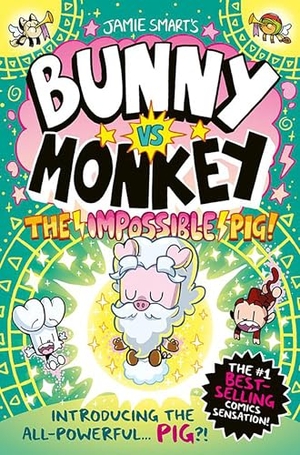 Smart, Jamie. Bunny vs Monkey: The Impossible Pig. David Fickling Books, 2024.