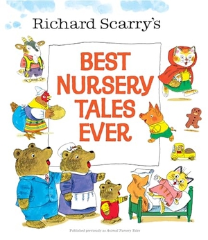 Scarry, Richard. Best Nursery Tales Ever. Random House LLC US, 2014.