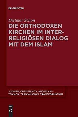 Schon, Dietmar. Die orthodoxen Kirchen im interreligiösen Dialog mit dem Islam. De Gruyter, 2019.