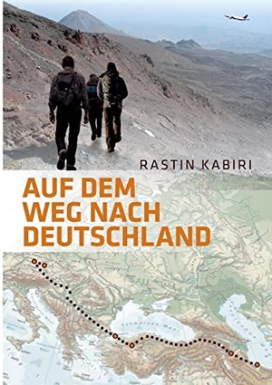 Kabiri, Rastin. Auf dem Weg nach Deutschland. Books on Demand, 2022.