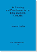 Archaeology and Place-Names in the Fifth and Sixth Centuries