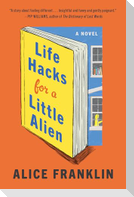 Life Hacks for a Little Alien