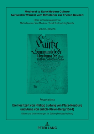 Anna, Rebecca. Die Hochzeit von Philipp Ludwig von Pfalz-Neuburg und Anna von Jülich-Kleve-Berg (1574) - Edition und Untersuchungen zur Gattung Festbeschreibung. Peter Lang, 2020.
