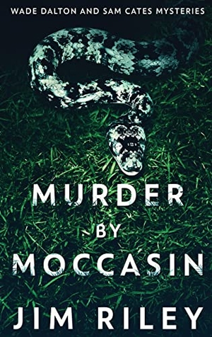 Riley, Jim. Murder by Moccasin. Next Chapter, 2021.