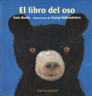 Banks, Kate / Georg Hallensleben. El libro del oso. Editorial Juventud, S.A., 2012.