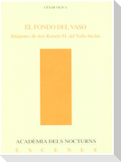 El fondo del vaso : imágenes de don Ramón M. del Valle-Inclán