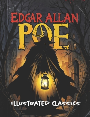 Poe, Edgar Allan. Edgar Allan Poe Illustrated Classics. Amazon Digital Services LLC - Kdp, 2026.