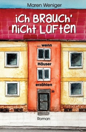 Weniger, Maren. Ich brauch' nicht lüften - ... wenn Häuser erzählen. NOVA MD, 2026.