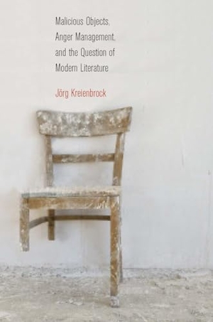 Kreienbrock, Jörg. Malicious Objects, Anger Management, and the Question of Modern Literature. Fordham University Press, 2012.