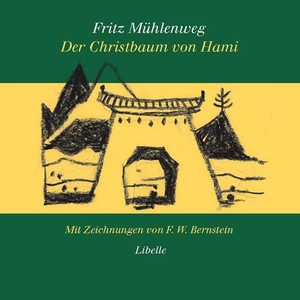 Mühlenweg, Fritz. Der Christbaum von Hami - Eine Weihnachtsgeschichte am Rande der Wüste Gobi. Libelle Verlag AG, 2004.