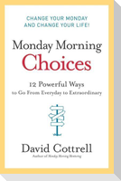 Monday Morning Choices
