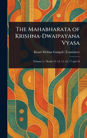Ganguli, Kisari Mohan. The Mahabharata of Krishna-Dwaipayana Vyasa. Legare Street Press, 2025.
