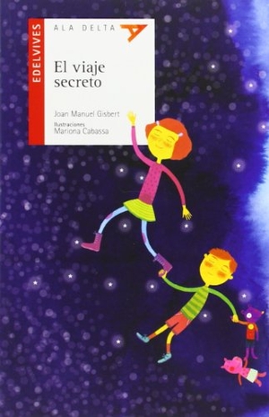 Gisbert, Joan Manuel / Mariona Cabassa. El viaje secreto. Editorial Luis Vives (Edelvives), 2013.