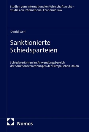 Gerl, Daniel. Sanktionierte Schiedsparteien - Schiedsverfahren im Anwendungsbereich der Sanktionsverordnungen der Europäischen Union. Nomos Verlags GmbH, 2026.