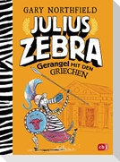 Julius Zebra - Gerangel mit den Griechen