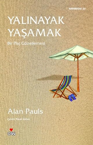 Pauls, Alan. Yalinayak Yasamak. Can Yayinlari, 2012.