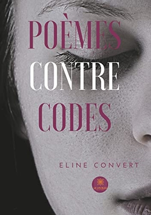 Convert, Eline. Poèmes contre codes. Le Lys Bleu, 2019.