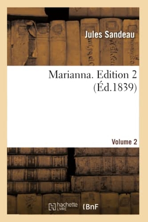 Sandeau, Jules. Marianna. Volume 2,Edition 2. Hachette Livre, 2022.