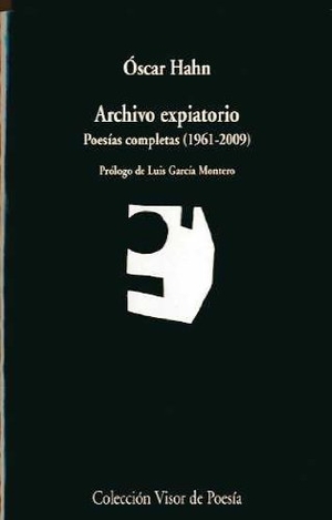 García Montero, Luis / Óscar Hahn. Archivo expiatorio : poesías completas (1961-2009). Visor libros, S.L., 2009.