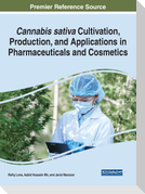 Cannabis sativa Cultivation, Production, and Applications in Pharmaceuticals and Cosmetics