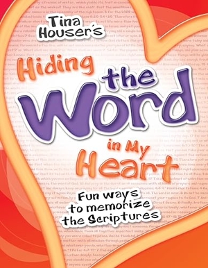 Houser, Tina. Hiding the Word in My Heart - Fun Ways to Memorize Scriptures. Warner Press, 2014.
