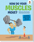 How Do Your Muscles Move?