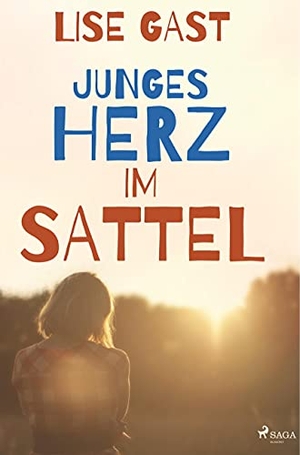 Gast, Lise. Junges Herz im Sattel. SAGA Books ¿ Egmont, 2019.
