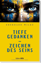 Tiefe Gedanken - Zeichen des Seins