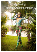 Tropical Artventures (Wandkalender 2025 DIN A3 hoch), CALVENDO Monatskalender