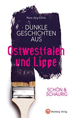 Kühne, Hans-Jörg. SCHÖN & SCHAURIG - Dunkle Geschichten aus Ostwestfalen und Lippe. Wartberg Verlag, 2019.